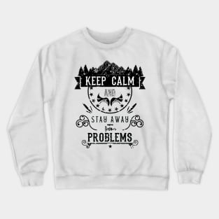 Keep Calm and Stay Away from Problems Vintage RC11 Crewneck Sweatshirt